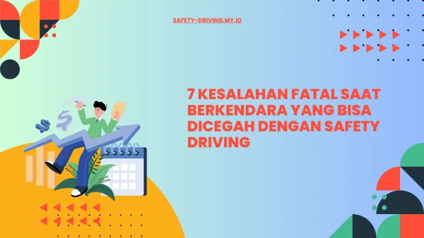 Cara mencegah dengan safety driving
